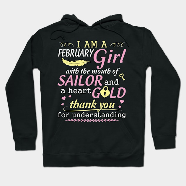 I Am A February Girl With The Mouth Of Sailor And A Heart Of Gold Thank You For Understanding Hoodie by bakhanh123